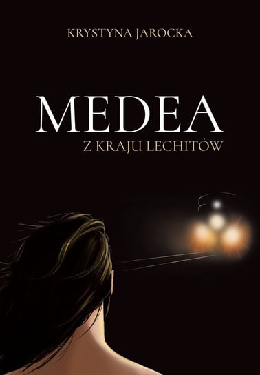 Medea z kraju Lechitów - ebook mobi Jarocka Krystyna