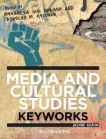 Media and Cultural Studies - Keyworks, Second Edition Durham Meenakshi Gigi
