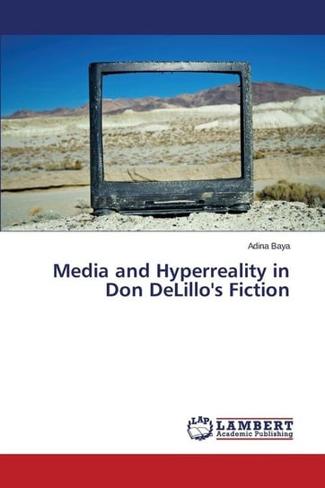 Media and HyperReality in Don Delillo's Fiction Baya Adina