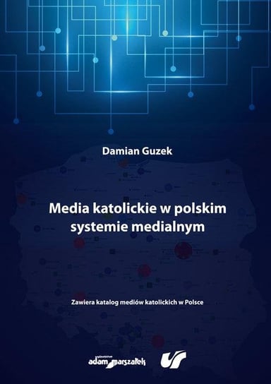 Media katolickie w polskim systemie medialnym Guzek Damian