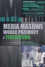 Media masowe wobec przemocy i terroryzmu Kozieł Andrzej