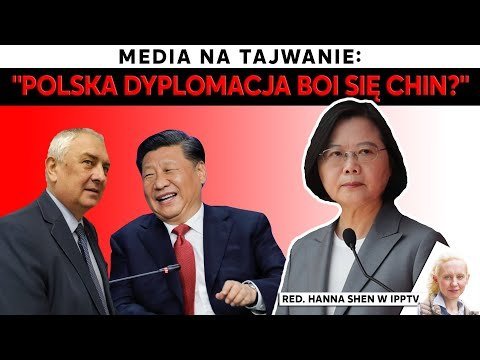 Media na Tajwanie: "Polska dyplomacja boi się Chin?" - Idź Pod Prąd Nowości - podcast Opracowanie zbiorowe