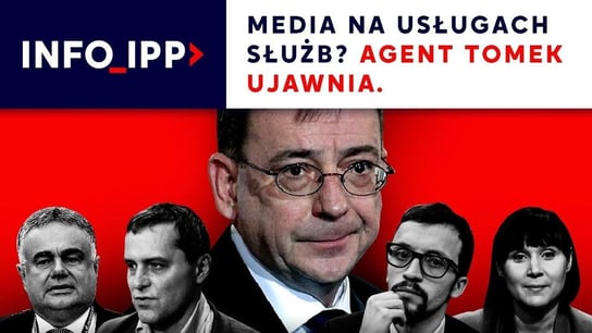 Media na usługach służb? Agent Tomek ujawnia | Info IPP TV - Idź Pod Prąd Nowości - podcast Opracowanie zbiorowe