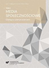 Media społecznościowe. Dialog w cyberprzestrzeni. Wydawnictwo Uniwersytetu Śląskiego