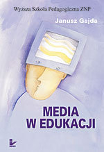 Media w edukacji Gajda Janusz