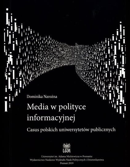 Media w polityce informacyjnej. Casus polskich uniwersytetów publicznych Narożna Dominika