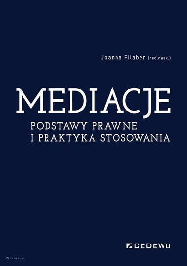 Mediacje. Podstawy prawne i praktyka stosowania Filaber Joanna