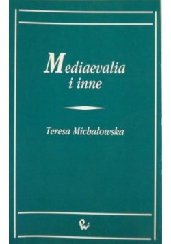 Mediaevalia i inne Michałowska Teresa