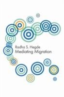 Mediating Migration Hegde Radha Sarma