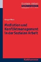 Mediation und Konfliktmanagement in der Sozialen Arbeit Marx Ansgar