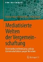 Mediatisierte Welten der Vergemeinschaftung Hepp Andreas, Berg Matthias, Roitsch Cindy
