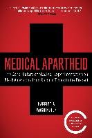 Medical Apartheid: The Dark History of Medical Experimentation on Black Americans from Colonial Times to the Present Washington Harriet A.