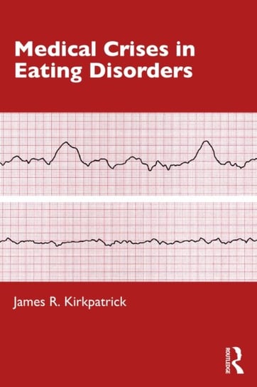 Medical Crises in Eating Disorders Opracowanie zbiorowe