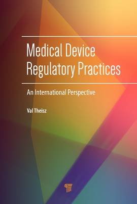 Medical Device Regulatory Practices Theisz Val