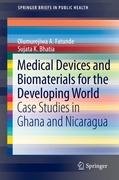 Medical Devices and Biomaterials for the Developing World Bhatia Sujata K., Fatunde Olumurejiwa A.