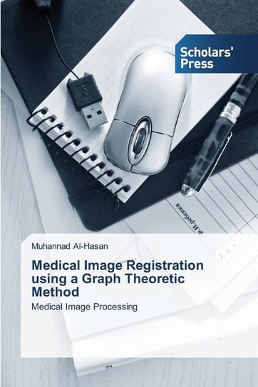 Medical Image Registration using a Graph Theoretic Method Al-Hasan Muhannad