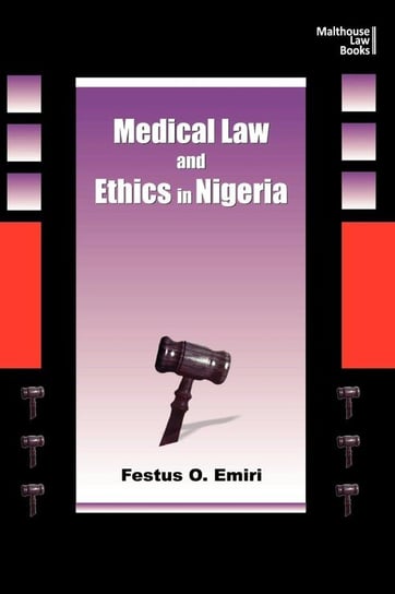 Medical Law and Ethics in Nigeria Emiri Festus Oghenemaro