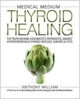 MEDICAL MED THYROID HEALING  D William Anthony