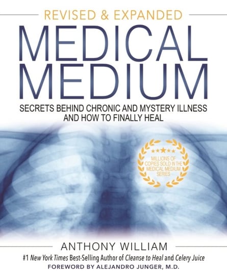 Medical Medium: Secrets Behind Chronic and Mystery Illness and How to Finally Heal William Anthony