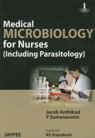 Medical Microbiology for Nurses: Including Parasitology Anthikad, Sumanaswini P., Anthikad Jacob