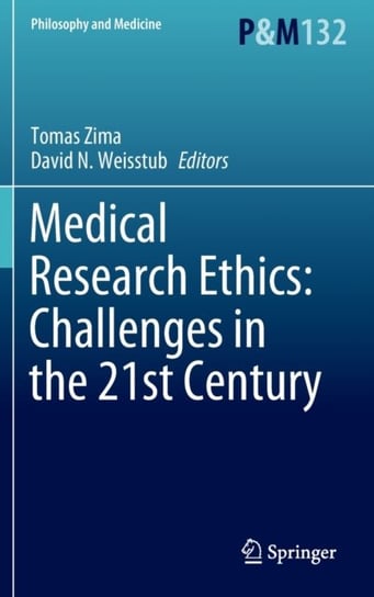 Medical Research Ethics: Challenges in the 21st Century Tomas Zima