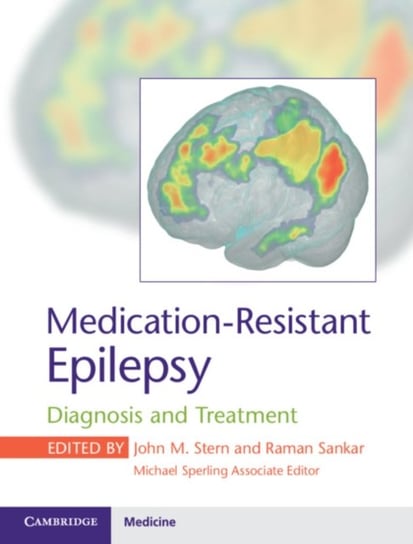 Medication-Resistant Epilepsy. Diagnosis and Treatment Opracowanie zbiorowe