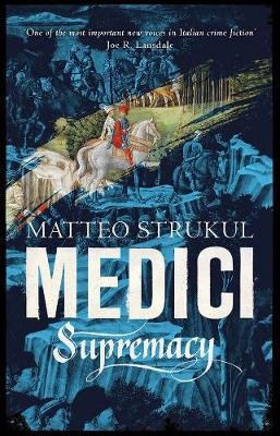 Medici ~ Supremacy Strukul Matteo