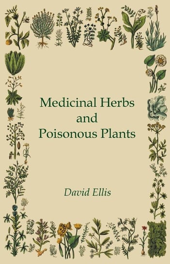 Medicinal Herbs and Poisonous Plants Ellis David
