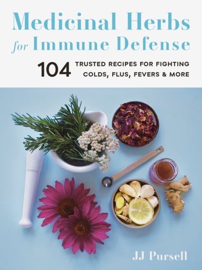 Medicinal Herbs for Immune Defense Pursell JJ