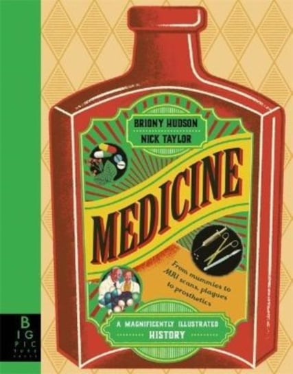 Medicine A Magnificently Illustrated History Briony Hudson Książka