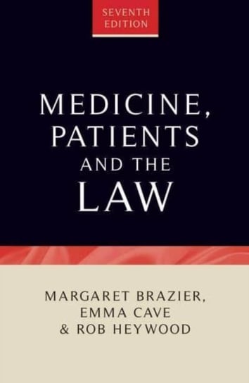Medicine, Patients and the Law: Seventh Edition Cave Emma