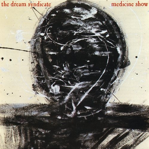 Medicine Show The Dream Syndicate