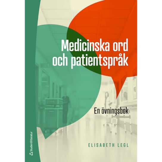 Medicinska ord och patientsprak Elisabeth Legl