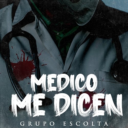 Medico Me Dicen Grupo Escolta