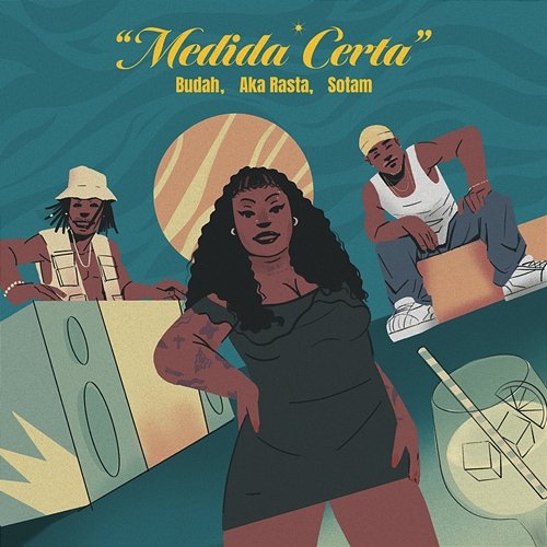 Medida Certa Budah, Aka Rasta, Sotam