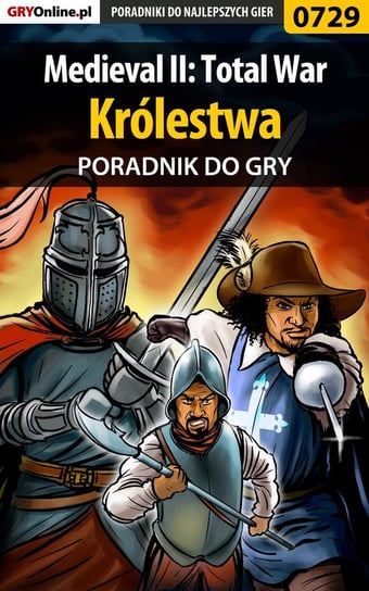 Medieval 2: Total War - Królestwa - poradnik do gry Oreł Grzegorz O.R.E.L.