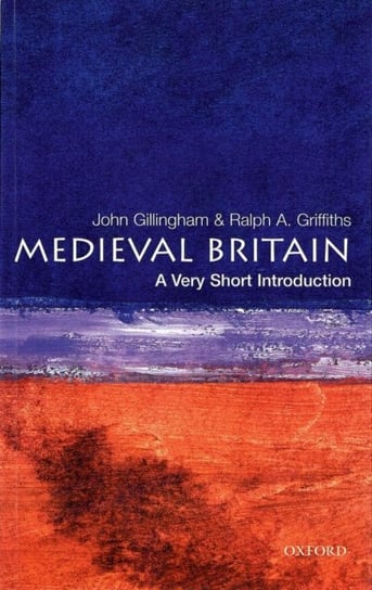 Medieval Britain: A Very Short Introduction Opracowanie zbiorowe