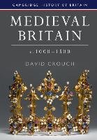 Medieval Britain, c.1000-1500 Crouch David