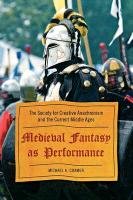 Medieval Fantasy as Performance Cramer Michael A.