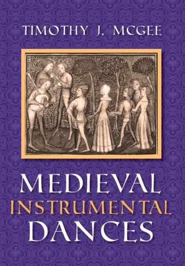 Medieval Instrumental Dances Timothy J. McGee