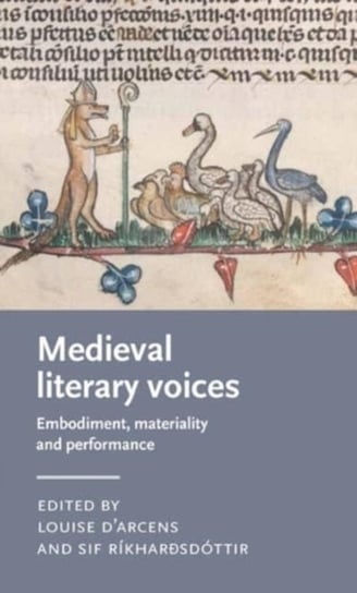 Medieval Literary Voices: Embodiment, Materiality and Performance Opracowanie zbiorowe