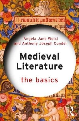 Medieval Literature: The Basics Weisl Angela Jane, Cunder Anthony Joseph