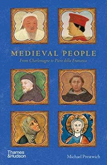 Medieval People: From Charlemagne to Piero della Francesca Prestwich Michael