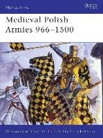 Medieval Polish Armies 966-1500 Nicolle David Phd, Nicolle David, Sarnecki Witold