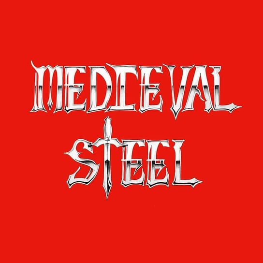 Medieval Steel Medieval Steel