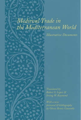 Medieval Trade in the Mediterranean World: Illustrative Documents Lopez Robert
