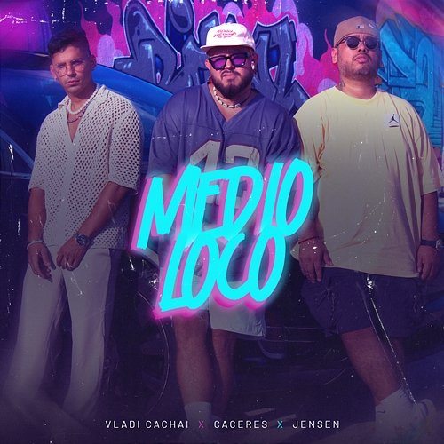 Medio Loco Vladi Cachai, Caceres & Jensen