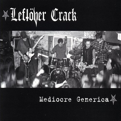 The Good, The Bad and The Leftover Crack Leftover Crack