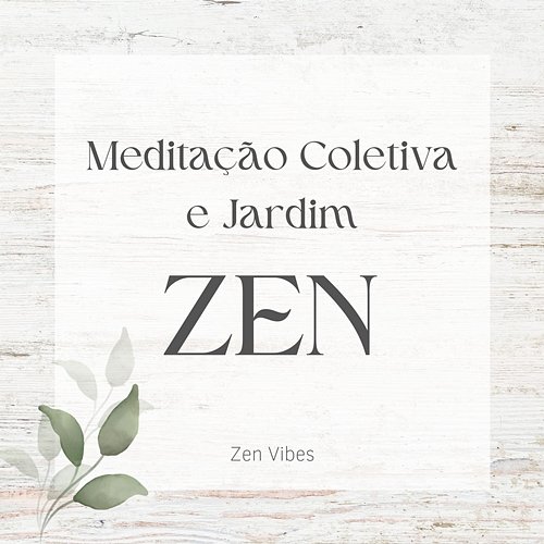 Meditação Coletiva E Jardim Zen Zen Vibes