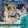 Meditation del Mar: Summer Nature Sounds, Ocean Waves, Forest Sounds, Buddha Relaxation Bar, Balance for Inner Peace Healing Waters Zone
